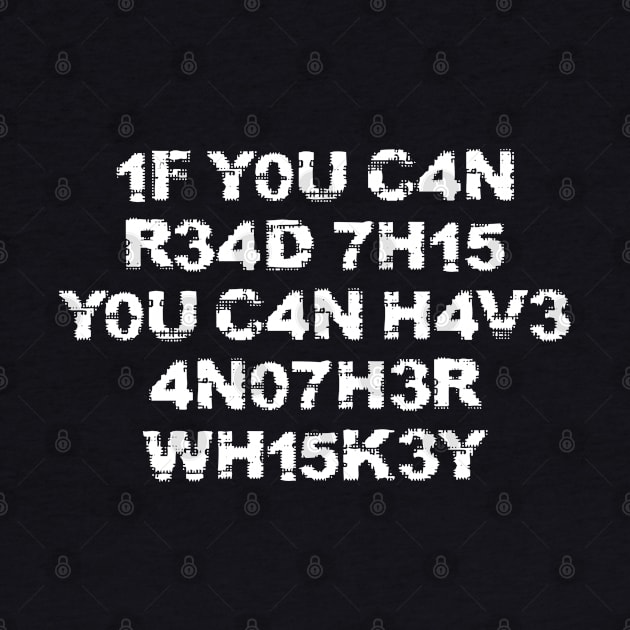 If you can read this have another whiskey drinking humour by MultistorieDog